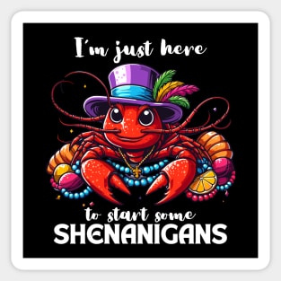 I'm Just Here To Start Some Shenanigans Sticker